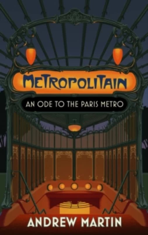 Metropolitain : An Ode to the Paris Metro Hardback