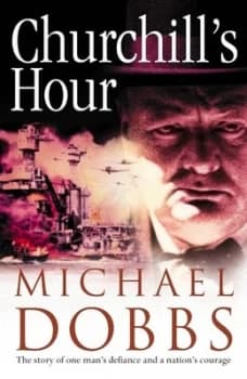 Churchills Hour by Michael Dobbs Paperback