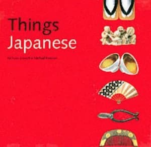 Things Japanese by Nicholas Bornoff and Michael Freeman Hardback