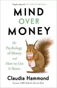 Mind Over Money by Claudia Hammond