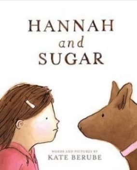 Hannah and Sugar by Kate Berube Hardback