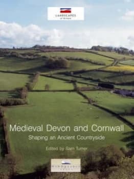 Medieval Devon and Cornwall by Sam Turner