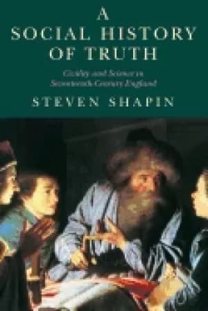 social history of truth civility and science in seventeenth century england