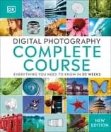 digital photography complete course learn everything you need to know in 20