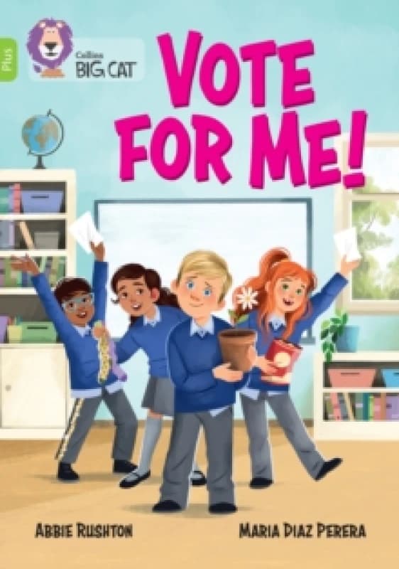 Vote for me! : Band 11+/Lime Plus Paperback / softback