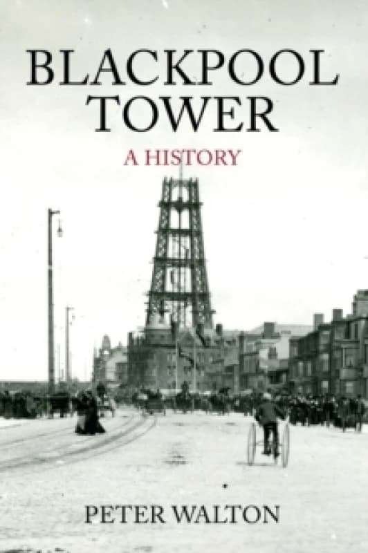 Blackpool Tower A History Paperback / softback