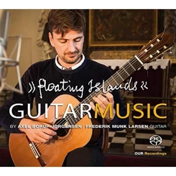 Frederik Munk Larsen - Axel Borup-Jorgensen: Guitar Music - Floating Islands CD