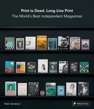 Print Is Dead Long Live Print by Ruth Jamieson Hardback