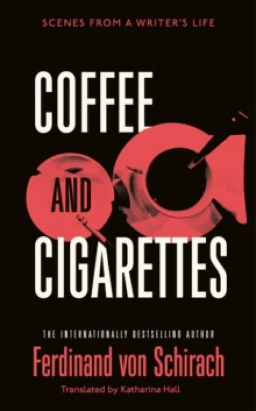 Coffee and Cigarettes : Scenes from a Writer's Life Hardback