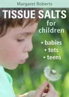 Tissue salts for children : Babies, tots and teens