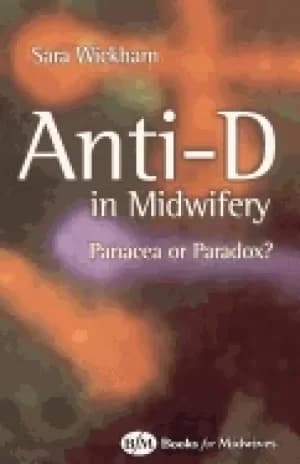 anti d in midwifery panacea or paradox