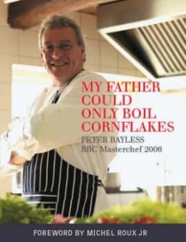 My Father Could Only Boil Cornflakes by Peter Bayless Book