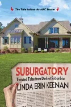 suburgatory twisted tales from darkest suburbia keenan linda erin