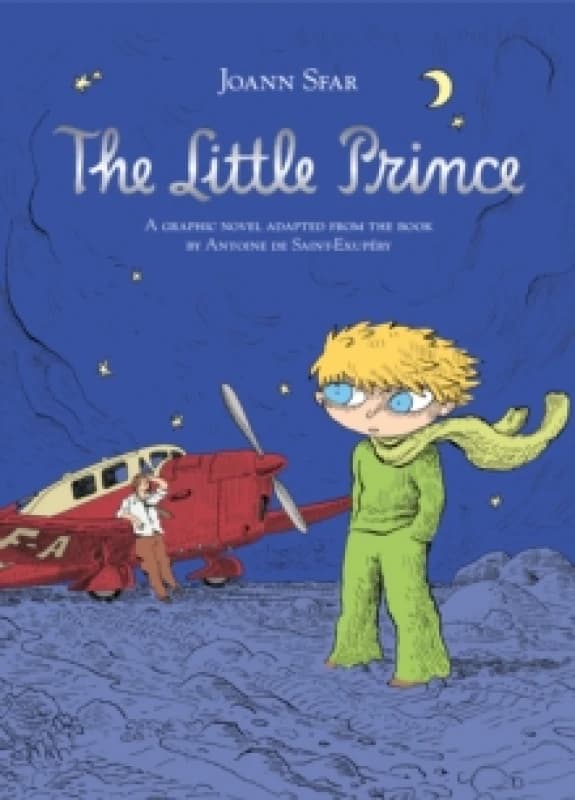 The Little Prince : A graphic novel adapted from the book by Antoine de Saint-Exupery Hardback