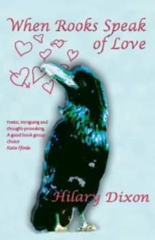 When Rooks Speak of Love by Hilary Dixon Paperback