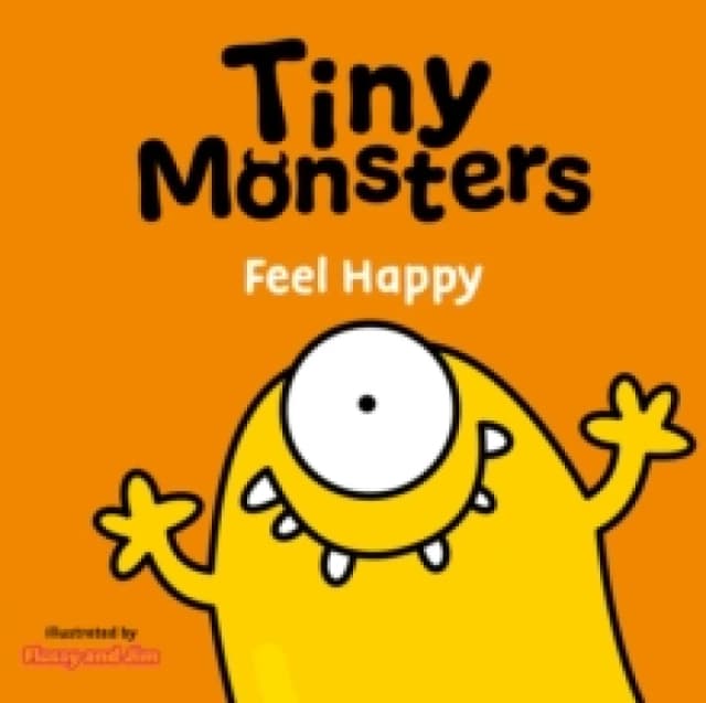 Tiny Monsters Feel Happy Board book