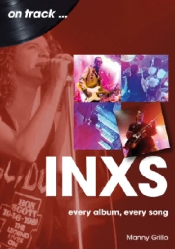 INXS On Track : Every Album, Every Song Paperback / softback