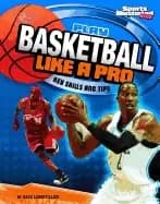 play basketball like a pro key skills and tips