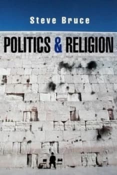 Politics and Religion by Steve Bruce Book