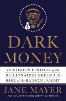 Dark Money by Jane Mayer Hardback