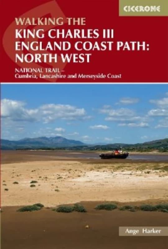 Walking the King Charles III England Coast Path: North West : NATIONAL TRAIL - Cumbria, Lancashire and Merseyside Coast Paperback / softback