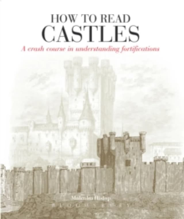 How to Read Castles : A Crash Course in Understanding Fortifications Paperback / softback
