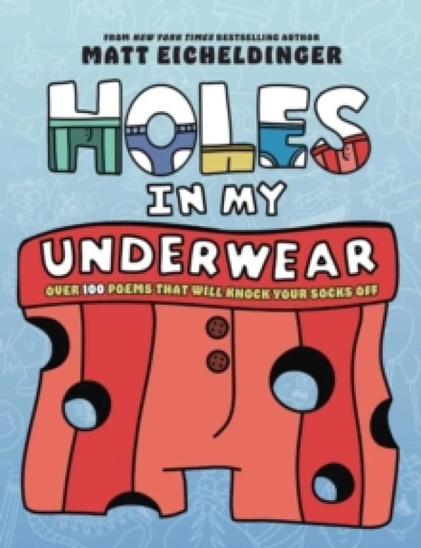 Holes in My Underwear : Over 100 Poems That Will Knock Your Socks Off Paperback / softback