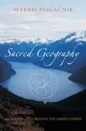 sacred geography geomancy co creating the earth cosmos