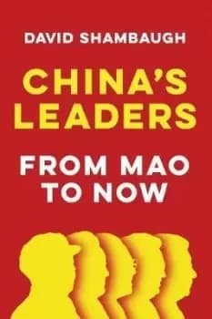 China's Leaders - From Mao to Now by Shambaugh