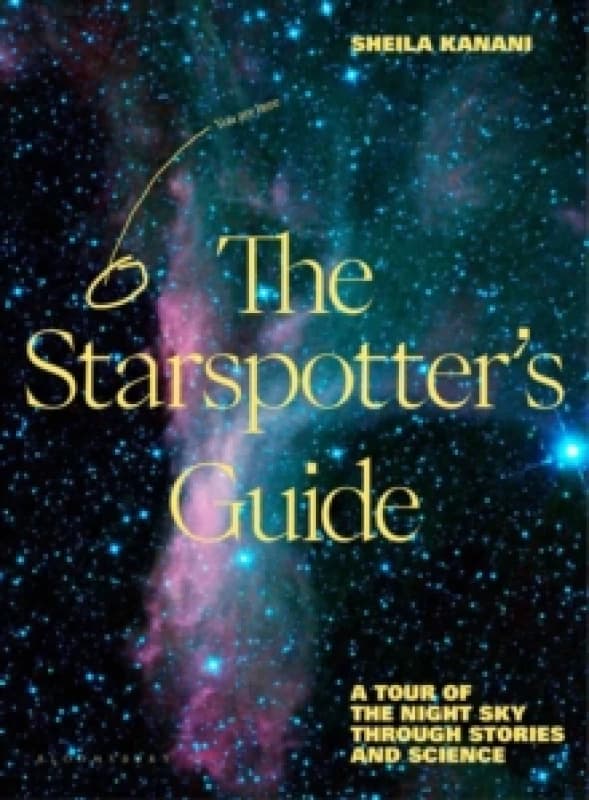 The Starspotter's Guide : Stories, science and secrets of our night sky Hardback