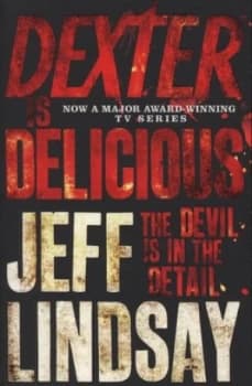 Dexter Is Delicious by Jeff Lindsay Paperback