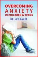 overcoming anxiety in children and teens