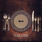 To Kill a King - Cannibals With Cutlery (Music CD)