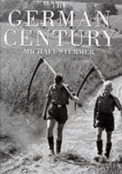 The German Century by Michael Stuermer Hardback