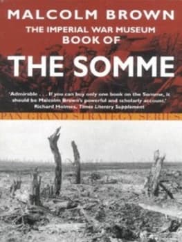 The Imperial War Museum Book of the Somme by Malcolm Brown Paperback