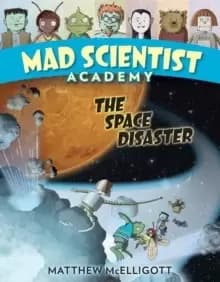 Mad Scientist Academy: The Space Disaster