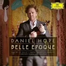 Daniel Hope: La Belle Epoque for Our Time