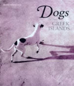 Dogs of the Greek Islands by Hans Silvester Book