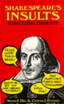 Shakespeares Insults by William Shakespeare and Wayne F Hill and Cynthia J Ottchen Paperback
