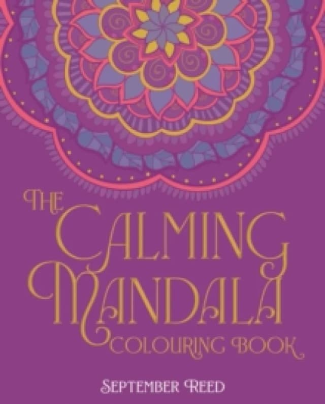 The Calming Mandala Colouring Book : Includes 45 Meditative Images Paperback / softback