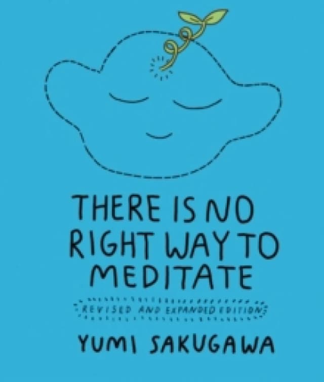 There Is No Right Way to Meditate : Revised and Expanded Edition Paperback / softback