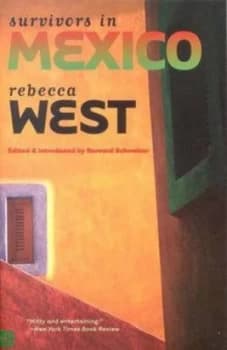 Survivors in Mexico by Rebecca West Book