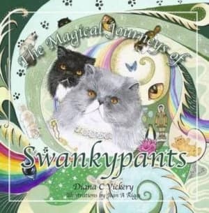 The Magical Journeys of Swankypants by Diana C Vickery and Jean a Riggs Book