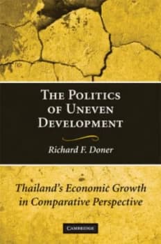 The Politics of Uneven Development by Richard F. Doner Hardback