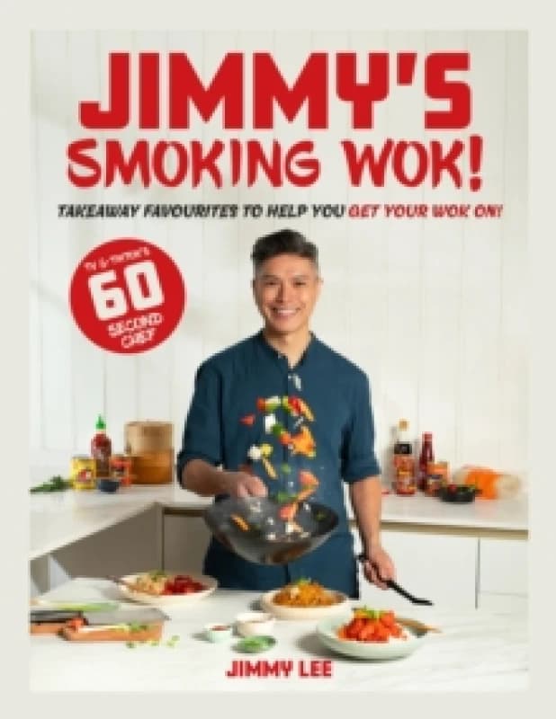 Jimmy's Smoking Wok : Takeaway favourites to help you get your wok on! Hardback