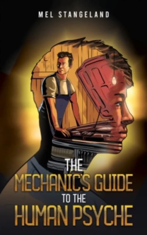 The Mechanic's Guide to the Human Psyche Paperback / softback