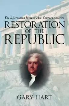 Restoration of the Republic by Gary Hart