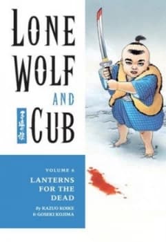 Lone Wolf and Cub Volume 6 Lanterns for the Dead by Kazuo Koike Paperback