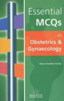 Essential Mcqs in Obstetrics and Gynaecology for Medical Students by Diana Hamilton-Fairley Book