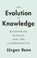 evolution of knowledge rethinking science for the anthropocene
